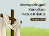 MEMPERINGATI KENAIKAN YESUS KRISTUS