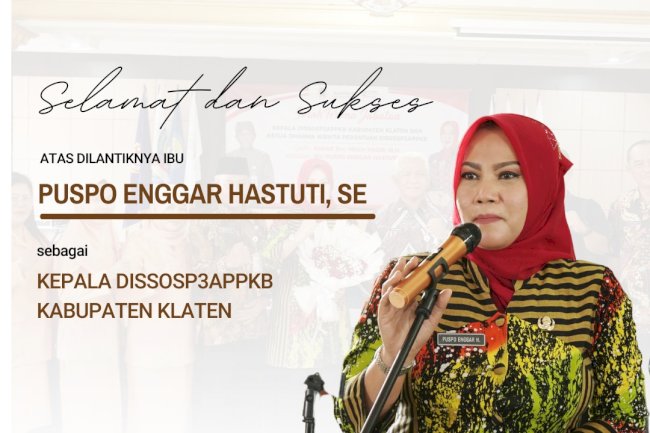 Selamat atas dilantiknya Ibu Puspo Enggar Hastuti,SE sebagai Kepala DISSOSP3APPKB