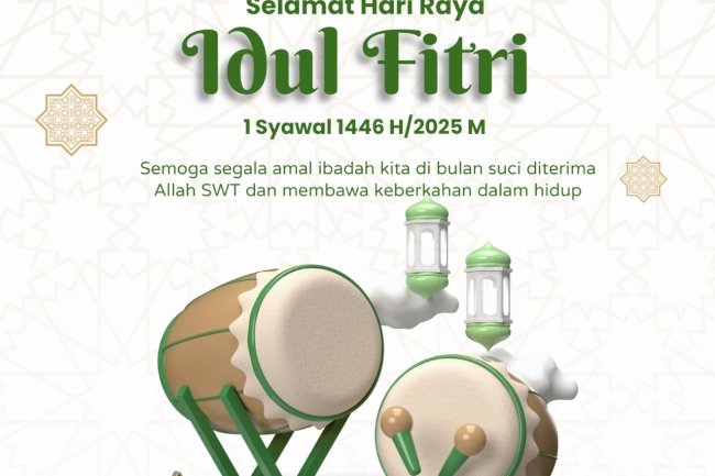 SELAMAT HARI RAYA IDUL  FITRI 1446 H / 2025