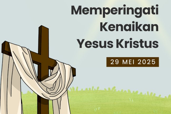 MEMPERINGATI KENAIKAN YESUS KRISTUS