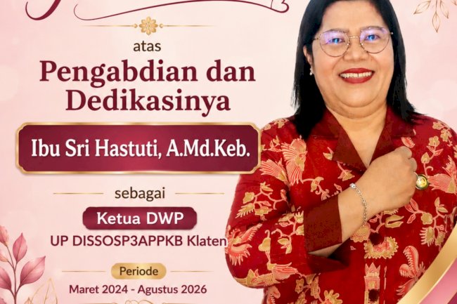 Terima Kasih atas Pengabdian dan Dedikasinya Ibu Sri Hastuti Sinung Nugroho sebagai Ketua Dharma Wanita Persatuan UP DISSOSP3APPKB Periode Maret 2024 sd Agustus 2026