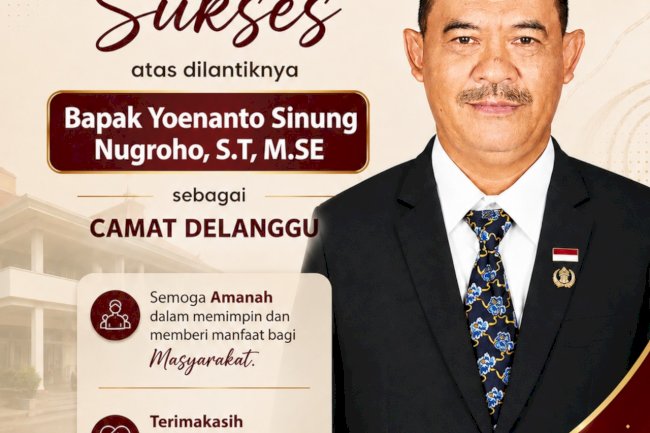 Selamat dan Sukses atas dilantiknya Bapak Yoenanto Sinung Nugroho, ST,MSE sebagai Camat Delanggu
