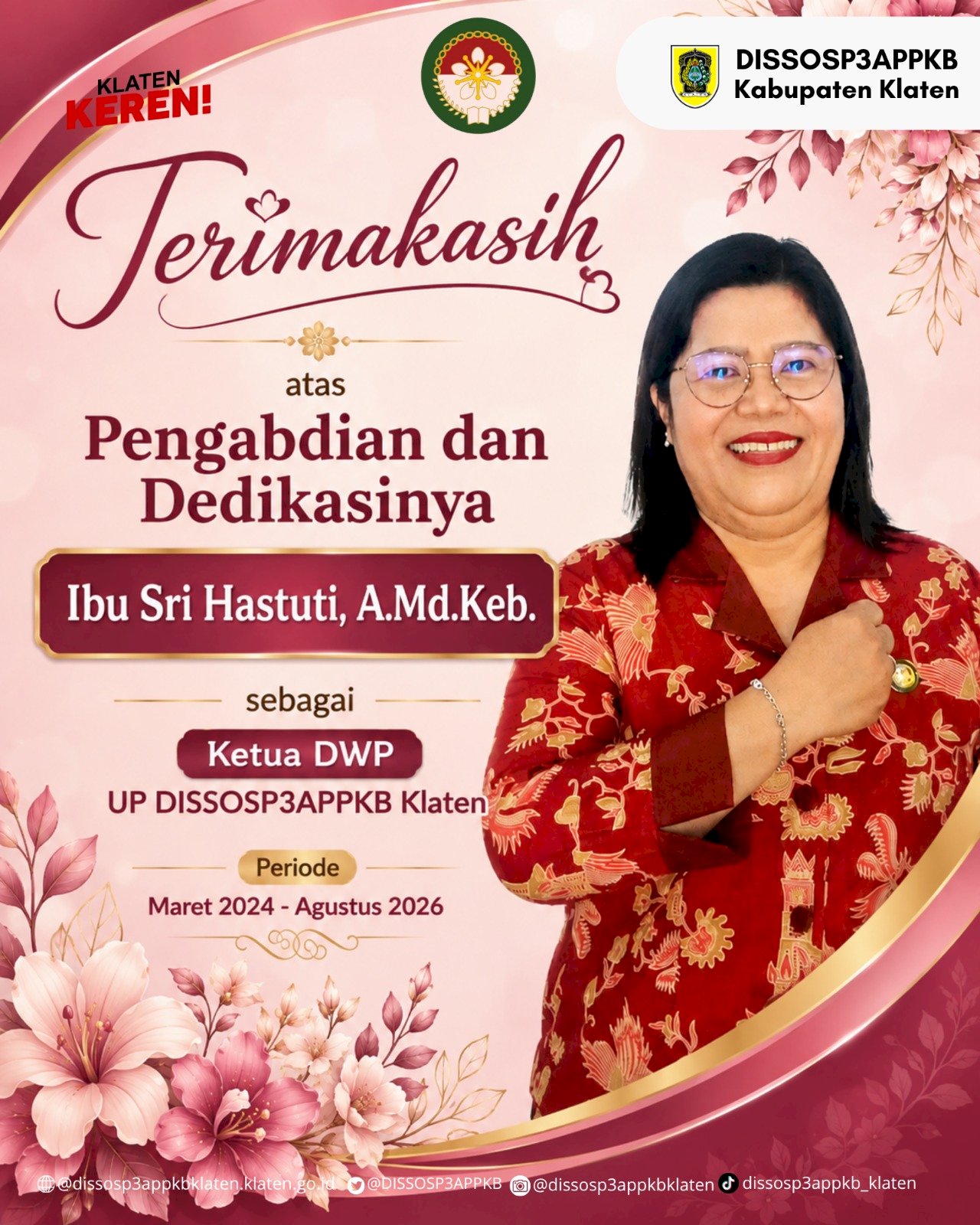 Terima Kasih atas Pengabdian dan Dedikasinya Ibu Sri Hastuti Sinung Nugroho sebagai Ketua Dharma Wanita Persatuan UP DISSOSP3APPKB Periode Maret 2024 sd Agustus 2026